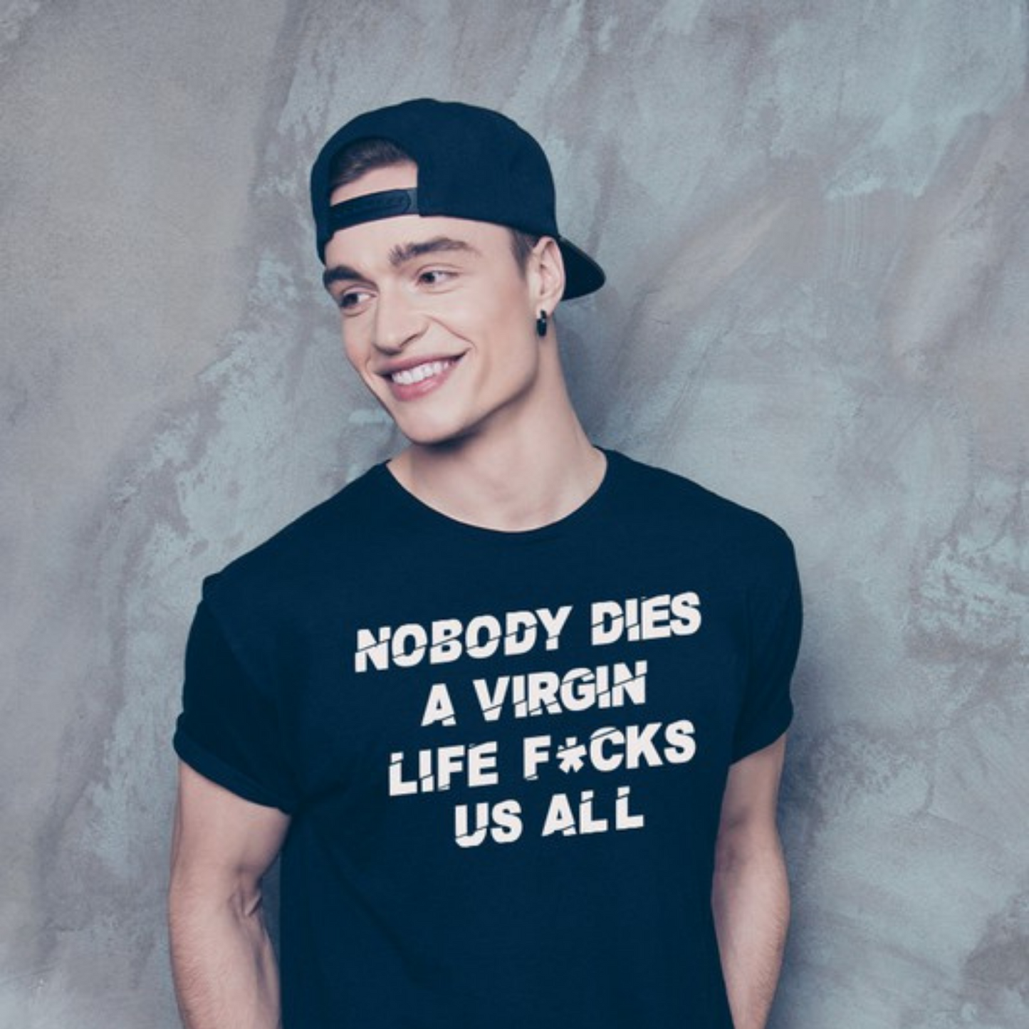 "Nobody Dies a Virgin Life F*cks Us All" Graphic Tee White or Black (S-2XL)